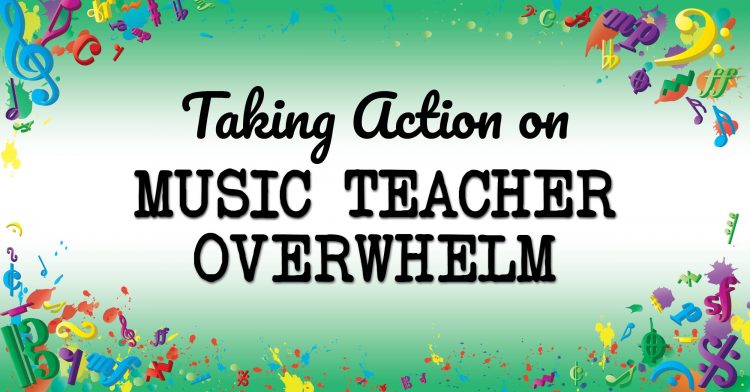 VMT 005 - Taking Action Against Music Teacher Overwhelm 2
