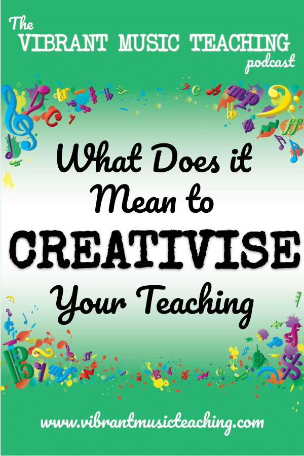 VMT063 What Does it Mean to Creativise Your Teaching