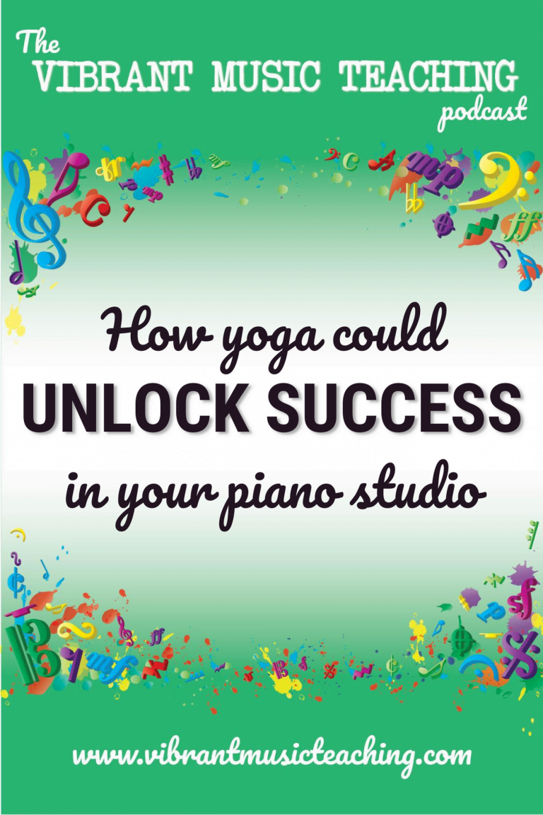 VMT160 How Yoga Could Unlock Success in Your Piano Studio