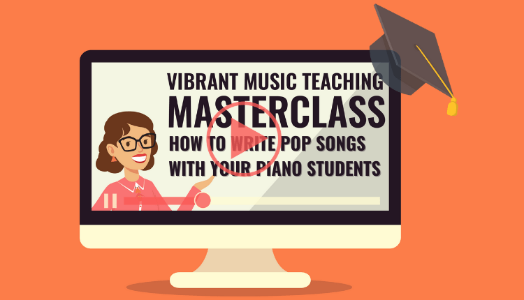 Masterclass: How to Write Pop Songs With Your Piano Students